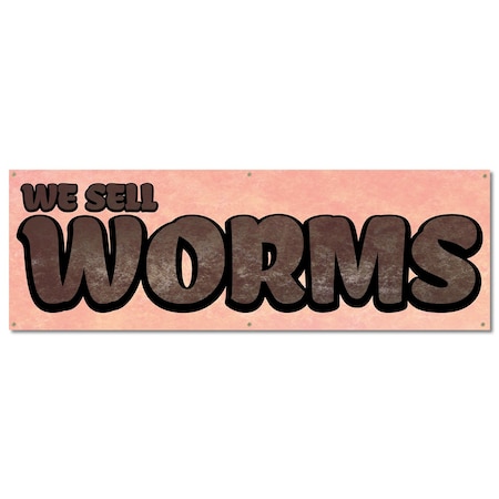 Signmission We Sell Worms, 24 Inch, Banner B-72-30434