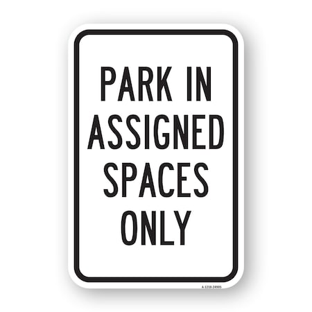 Signmission Park In Assigned Spaces Only, Heavy-Gauge Aluminum, 18" x 24", A-1824-24905 A-1824-24905