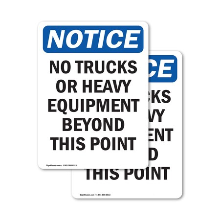 Signmission No Trucks Or Heavy Equipment Beyond OSHA Notice Sign, Vinyl Decal, 5in W x 7in L, 2PK OS-2PACK-NS-D-57-V-15017