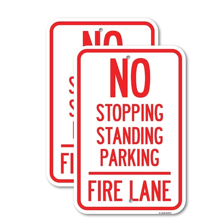 Signmission No Stopping Standing Parking - Fire Lane 2, 12'' X 18'' 2 Signs, Heavy Gauge Aluminum, 2PK A-1218-2PACK-23572