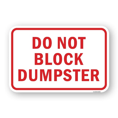 Signmission Do Not Block Dumpster, Heavy-Gauge Aluminum Rust Proof Parking Sign, 18" x 24", A-1824-25255 A-1824-25255