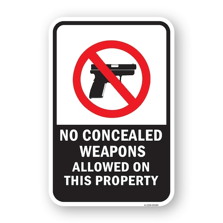 Signmission No Concealed Weapons Allowed On This Property, Heavy-Gauge Aluminum, 18" H, A-1824-25104 A-1824-25104