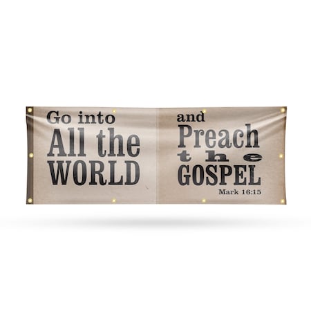 Signmission Go Into All The World, 36 Inch x 96 Inch, Vinyl Banner B-96-30674