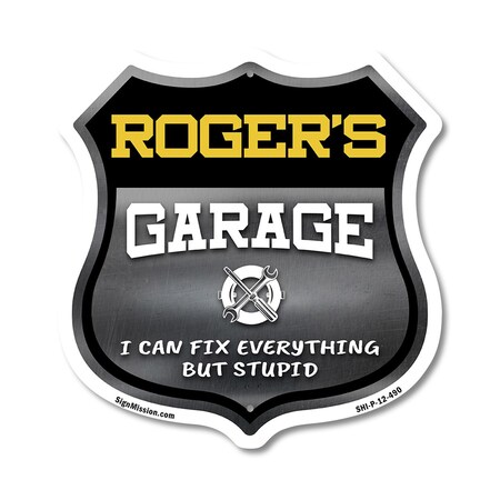 Signmission Roger's Garage I Can Fix Everything But Stupid, 12 Inch X 12 Inch, Plastic Sign SHI-P-12-490-ROGER