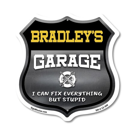 Signmission Bradley's Garage I Can Fix Everything But Stupid, 12 Inch X 12 Inch, Aluminum Metal Sign SHI-A-12-490-BRADLEY