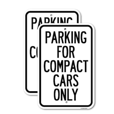 Signmission Parking for Compact Cars Only, 18'' X 24'' 2 Signs, Heavy Gauge Aluminum, 2PK A-1824-2PACK-23444