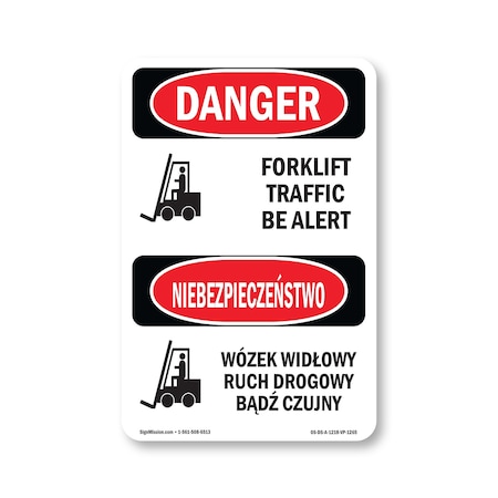 Signmission OSHA Danger Sign, 18" Height, Aluminum, Forklift Traffic Be Alert Bilingual, 1218-VP-1265 OS-DS-A-1218-VP-1265