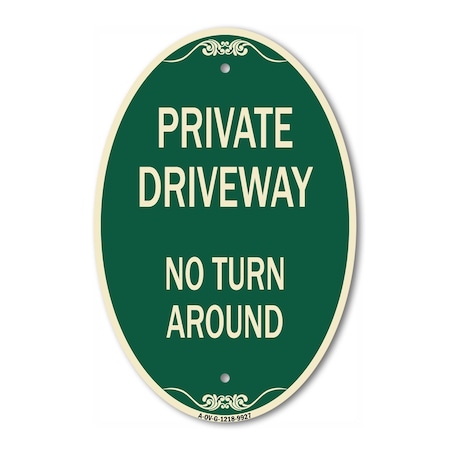 Signmission Private Driveway No Turn Around Green & Tan, 12 In X 18 In Architectural Oval, Heavy Gauge Aluminum A-OV-G-1218-9927