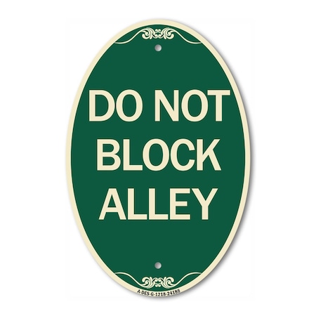 Signmission Do Not Block Alley, 12 Inch X 18 Inch Architectural Oval, Heavy Gauge Aluminum A-OV-G-1218-24188