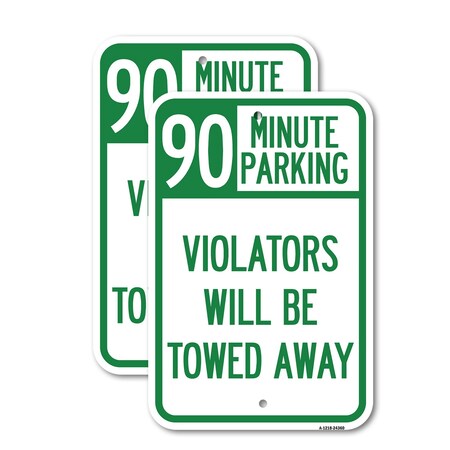 Signmission 90 Minute Parking Violators Will Be Towed Away, 18'' X 24'' 2 Signs, Heavy Gauge Aluminum, 2PK A-1824-2PACK-24360