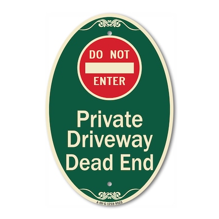 Signmission Private Driveway Dead End With Do Not Enter S, 12 In X 18 In Architectural, Heavy Gauge Aluminum A-OV-G-1218-9925