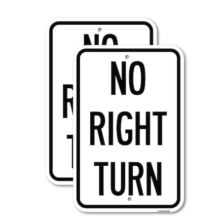 Signmission No Right Turn, 12'' X 18'' 2 Signs, Heavy Gauge Aluminum, 2PK A-1218-2PACK-23591