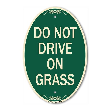 Signmission Do Not Drive on Grass, 12 Inch X 18 Inch Architectural Oval, Heavy Gauge Aluminum A-OV-G-1218-24151