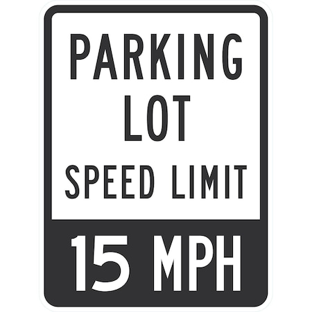Lyle Parking Lot Speed Limit 15 Mph, 18x24, High Intensity Prismatic, White G-10330-HI_18x24