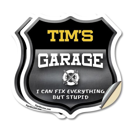 Signmission Tim's Garage I Can Fix Everything But Stupid, 4 inch X 4 inch, Vinyl Decal, 2PK SHI-D-2PACK-4-490-TIM