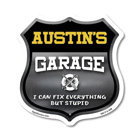 Signmission Austin's Garage I Can Fix Everything But Stupid, 6 Inch X 6 Inch, Plastic Sign SHI-P-6-490-AUSTIN