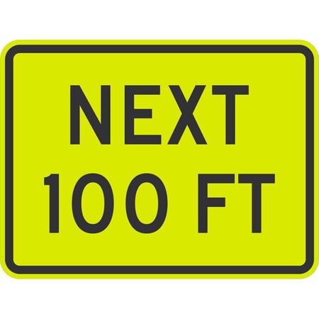 Lyle Warning Sign Next 100 Ft., 24x18, Diamond Grade, Yellow Green G-11779-DG_24x18