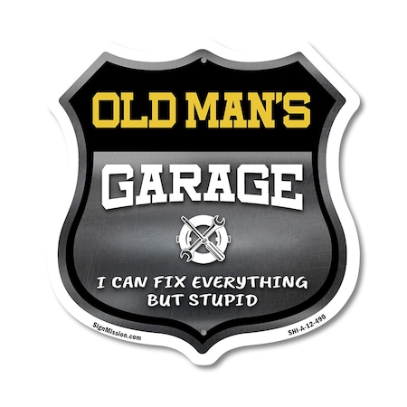 Signmission Old Man's Garage I Can Fix Everything But Stupid, 12 Inch X 12 Inch, Aluminum Metal Sign SHI-A-12-490-OLD MAN