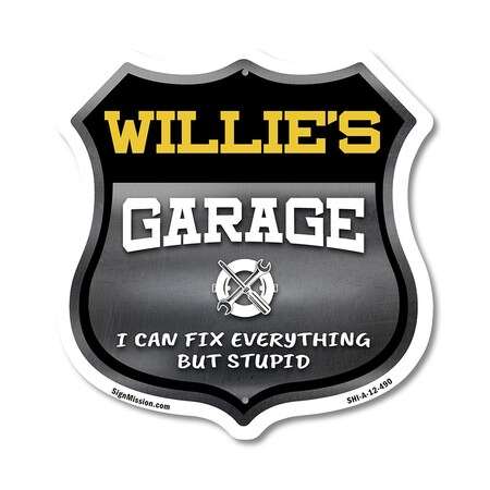 Signmission Willie's Garage I Can Fix Everything But Stupid, 12 Inch X 12 Inch, Aluminum Metal Sign SHI-A-12-490-WILLIE