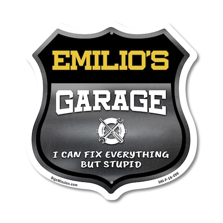 Signmission Emilio's Garage I Can Fix Everything But Stupid, 18 Inch X 18 Inch, Plastic Sign SHI-P-18-490-EMILIO
