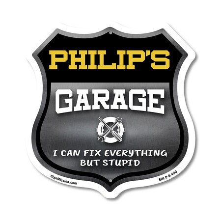 Signmission Philip's Garage I Can Fix Everything But Stupid, 6 Inch X 6 Inch, Plastic Sign SHI-P-6-490-PHILIP