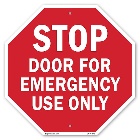Signmission Stop Door for Emergency Use Only, 10 Inch X 10 Inch, Aluminum Metal Signs OC-A-10-279