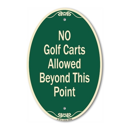 Signmission No Golf Carts Allowed Beyond This Point, 12 Inch X 18 Inch Designer, Heavy Gauge Aluminum A-OV-G-1218-9830