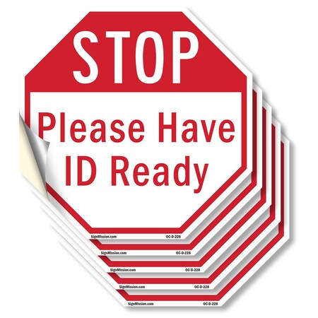 Signmission Stop Please Have Id Ready, 6 inch X 6 inch, Vinyl Decal, 5PK OC-D-5PACK-6-228