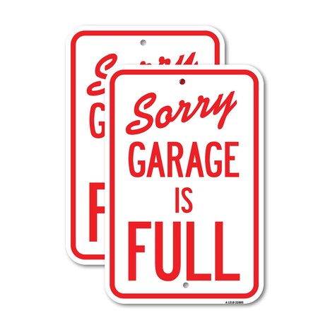 Signmission Sorry Garage Is Full, 12'' X 18'' 2 Signs, Heavy Gauge Aluminum, 2PK A-1218-2PACK-22885