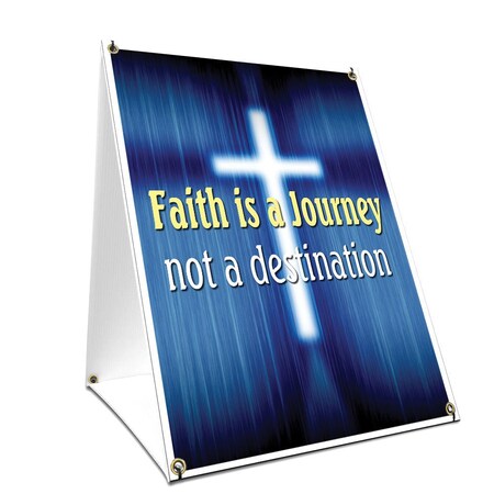 Signmission Faith Is A Journey Not A Destination, 36 Inch x 24 Inch A-frame Yard Sign SBC-2436-Faith Is A Journey Not A Destination