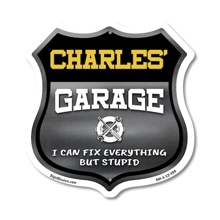 Signmission Charles's Garage I Can Fix Everything But Stupid, 12 Inch X 12 Inch, Aluminum Metal Sign SHI-A-12-490-CHARLES
