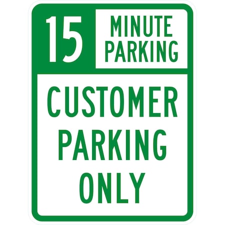 Lyle 15 Minute Parking Customer Parking Only, 18x24, High Intensity Prismatic, White G-10716-HI_18x24
