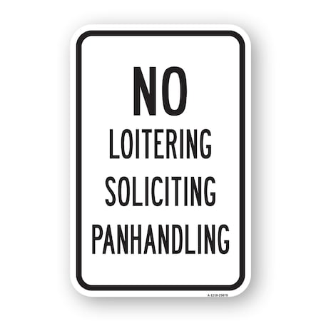 Signmission No Loitering Soliciting Panhandling Sign, Heavy-Gauge Aluminum, 18" H, A-1824-25070 A-1824-25070