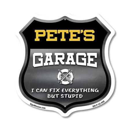 Signmission Pete's Garage I Can Fix Everything But Stupid, 12 Inch X 12 Inch, Plastic Sign SHI-P-12-490-PETE