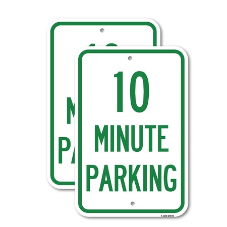 Signmission 10 Minute Parking 2, 12'' X 18'' 2 Signs, Heavy Gauge Aluminum, 2PK A-1218-2PACK-24645
