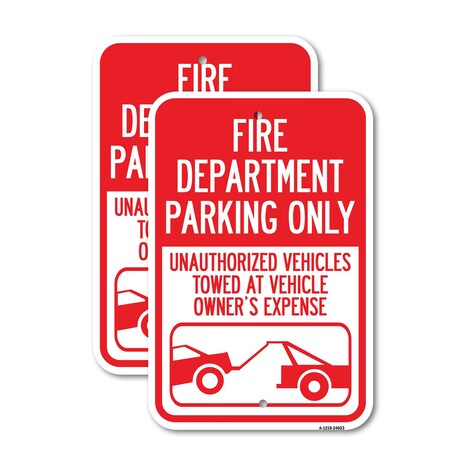 Signmission Fire Department Parking Only Unauthorized Vehicles Towe, 18'' X 24'', Heavy Gauge Aluminum, 2PK A-1824-2PACK-24023