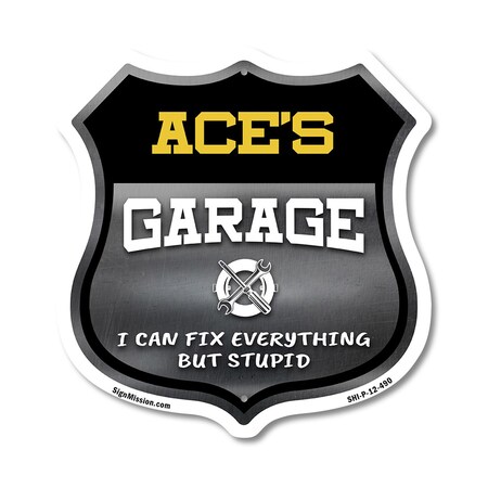 Signmission Ace's Garage I Can Fix Everything But Stupid, 12 Inch X 12 Inch, Plastic Sign SHI-P-12-490-ACE