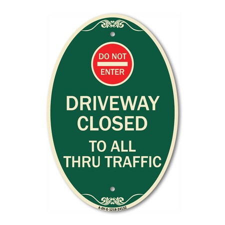 Signmission Driveway Closed to All Thru Traffic with Do N, 12 In X 18 In Architectural, Heavy Gauge Aluminum A-OV-G-1218-24132