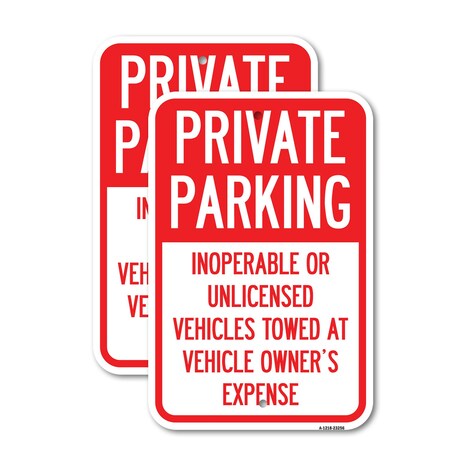 Signmission Private Parking Inoperable or Unlicensed Vehicles Towed, 18'' X 24'', Heavy Gauge Aluminum, 2PK A-1824-2PACK-23256