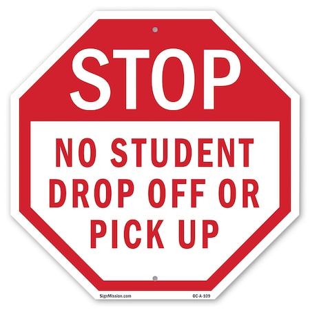 Signmission Stop No Student Drop Off or Pick Up, 10 Inch X 10 Inch, Aluminum Metal Signs OC-A-10-109