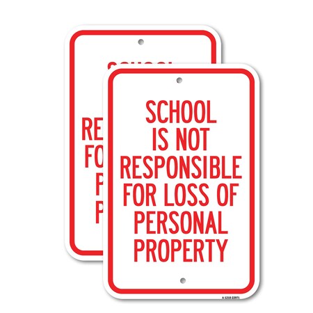 Signmission School Is Not Responsible for Loss of Personal Property, 12'' X 18'', Heavy Gauge Aluminum, 2PK A-1218-2PACK-22971