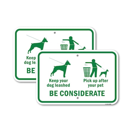 Signmission Keep Your Dog Leashed Pick Up After Your Pet. Be, 12'' X 18'' 2 Signs, Heavy Gauge Aluminum, 2PK A-1218-2PACK-24884