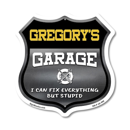 Signmission Gregory's Garage I Can Fix Everything But Stupid, 18 Inch X 18 Inch, Plastic Sign SHI-P-18-490-GREGORY