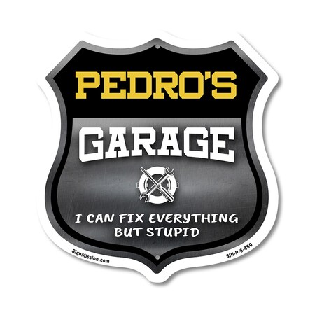 Signmission Pedro's Garage I Can Fix Everything But Stupid, 6 Inch X 6 Inch, Plastic Sign SHI-P-6-490-PEDRO