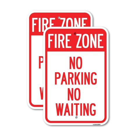 Signmission Fire Zone No Parking No Waiting, 12'' X 18'' 2 Signs, Heavy Gauge Aluminum, 2PK A-1218-2PACK-23970