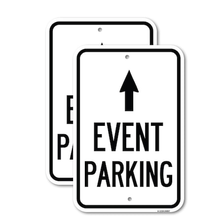 Signmission Event Parking Only With Up Arrow, 12'' X 18'' 2 Signs, Heavy Gauge Aluminum, 2PK A-1218-2PACK-24067