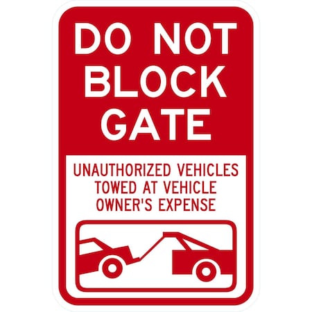 Lyle Do Not Block Gate Unauthorized Vehicles Towed At, 12x18, Non-Reflective, White G-4564-NA_12x18