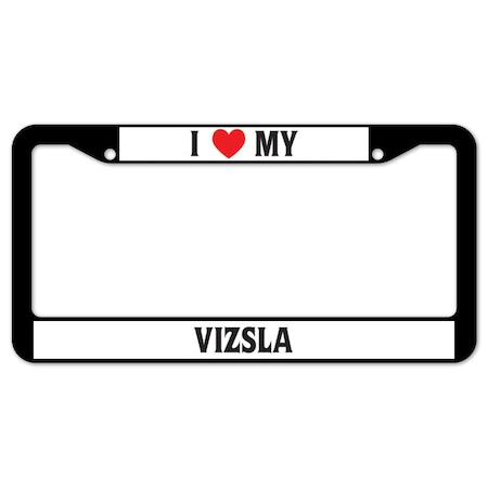 Signmission I Love My Vizsla, License Plate Cover D-LPF-02-217
