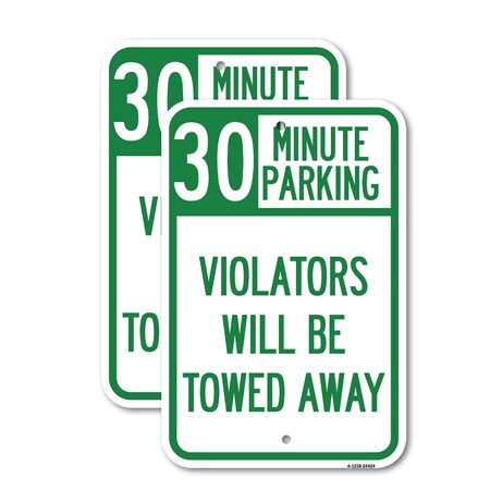 Signmission 30 Minute Parking Violators Will Be Towed Away, 12'' X 18'' 2 Signs, Heavy Gauge Aluminum, 2PK A-1218-2PACK-24424