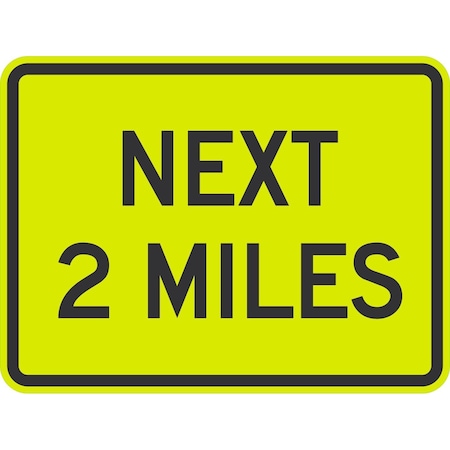 Lyle Warning Sign Next 2 Mile, 24x18, Diamond Grade, Yellow Green G-11778-DG_24x18